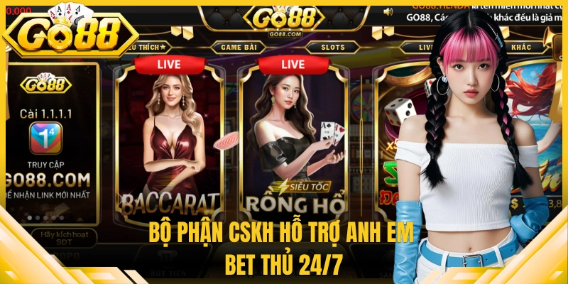 Bộ phận CSKH hỗ trợ anh em bet thủ 24/7