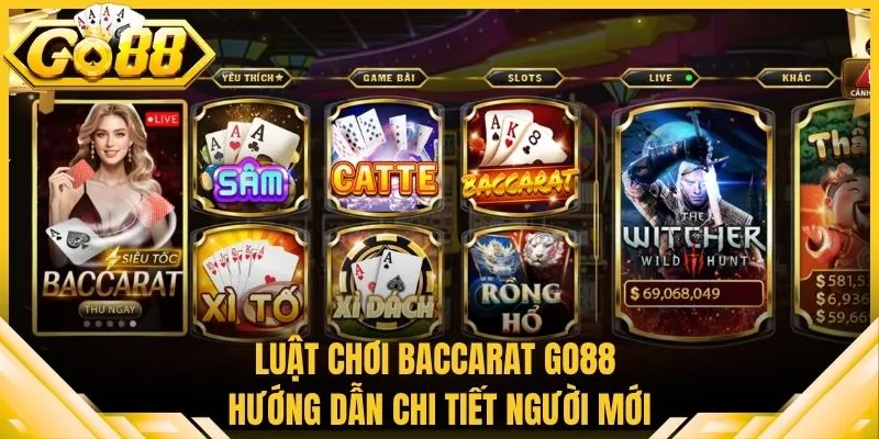 Luật Chơi Baccarat Go88 Hướng Dẫn Chi Tiết Cho Người Mới