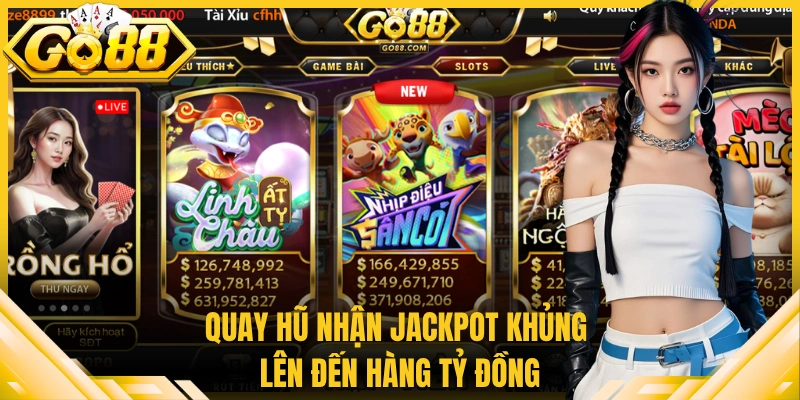 Quay hũ nhận jackpot khủng lên đến hàng tỷ đồng