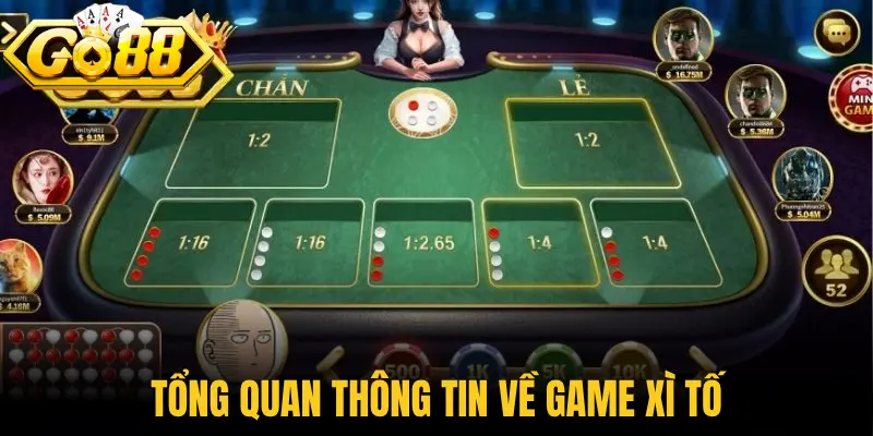 Tổng quan thông tin về game Xì Tố